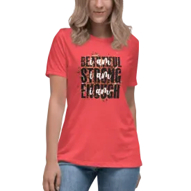 Beautiful Strong Enough Relaxed T-Shirt