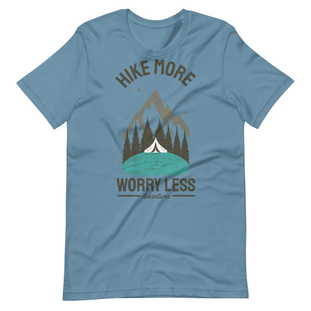 Hike More, Worry Less Unisex T-Shirt