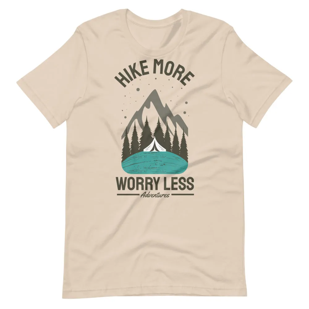 Hike More, Worry Less Unisex T-Shirt
