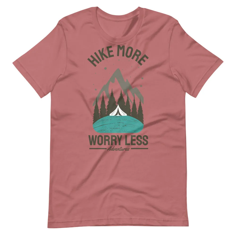 Hike More, Worry Less Unisex T-Shirt